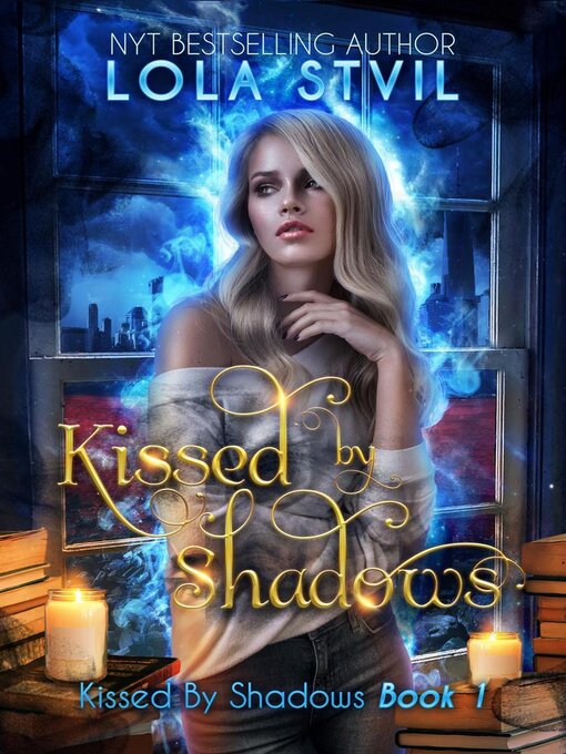 Title details for Kissed by Shadows (Kissed by Shadows Series, Book 1) by Lola StVil - Available